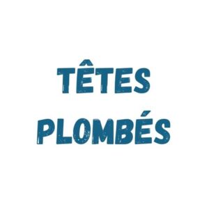 Têtes plombées